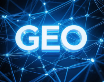 鲁甸县​GEO优化重塑智能搜索格局，开启数字化推广新方式